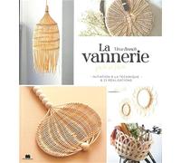 La vannerie pas à pas: Initiation à la technique & 22 réalisations