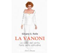 LA VANONI: La voce del vento, l'arte della solitudine