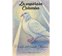 La vaporosa Colomba: Parole dal monte Misma