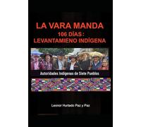 LA VARA MANDA: 106 DÍAS: LEVANTAMIENTO INDÍGENA