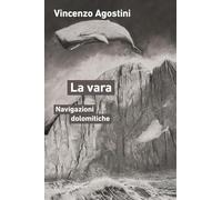 La vara. Navigazioni dolomitiche