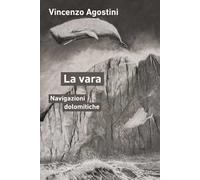 La vara. Navigazioni dolomitiche