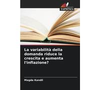 La variabilità della domanda riduce la crescita e aumenta l'inflazione?