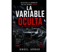 La variable oculta: Detectar su anomalía fue su primer error