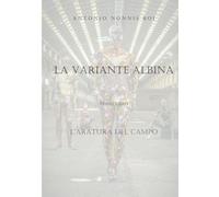 La variante albina: I - L'aratura del campo
