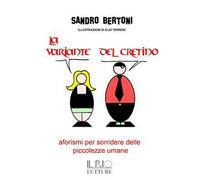 La variante del cretino. Aforismi per sorridere delle piccolezze umane