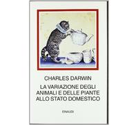 La variazione degli animali e delle piante allo stato domestico