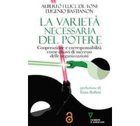 La varietà necessaria del potere. Cooperazione e corresponsabilità come chiavi di successo delle organizzazioni