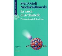 La vasca di Archimede. Piccola mitologia della scienza