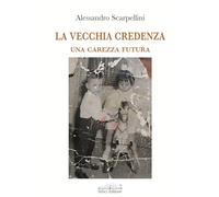 La vecchia credenza. Una carezza futura