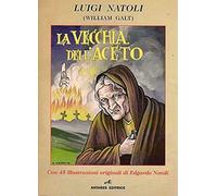 LA VECCHIA DELL'ACETO LUIGI NATOLI (W.GALT) 2016 ANTARES EDITORE