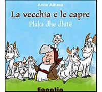 La vecchia e le capre. Ediz. italiana e albanese