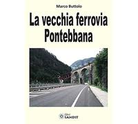 La vecchia ferrovia Pontebbana