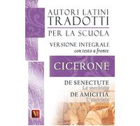 La vecchiaia-De senectute-L'amicizia-De amicitia. Testo latino a fronte. E...