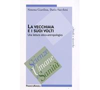 La vecchiaia e i suoi volti. Una lettura etico-antropologica