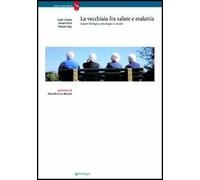 La vecchiaia fra salute e malattia