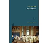 La vecchiaia. Testo latino a fronte