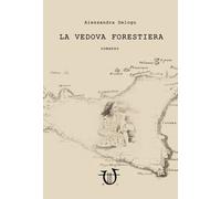 La vedova forestiera - Delogu Alessandra