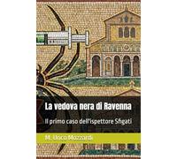 La vedova nera di Ravenna: Il primo caso dell'ispettore Sfigati