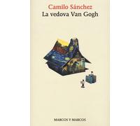 La vedova Van Gogh [Paperback] [May 05, 2021] Sánchez, Camilo; Lanzi, Lorenzo an