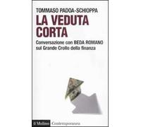 La veduta corta. Conversazione con Beda Romano sul grande crollo della finanza