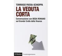 La veduta corta. Conversazione con Beda Romano sul grande crollo della finanza