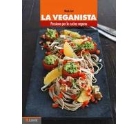La veganista. Passione per la cucina vegana