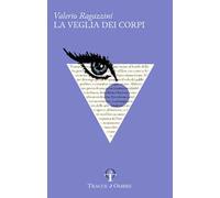La veglia dei corpi