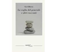 La veglia del generale ed altri racconti