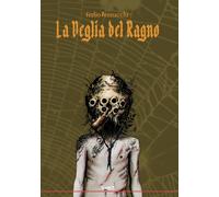 La veglia del ragno - Pennacchi Giulio