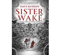 La veglia delle anime perdute. Sister Wake
