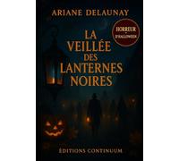 La Veillée des Lanternes Noires: roman de fantômes - Quand la lanterne noire brûle, la dette revient réclamer.