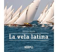 La vela latina - [Casa Editrice Libraria Ulrico Hoepli]