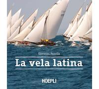 LA VELA LATINA - PANELLA GIOVANNI - HOEPLI