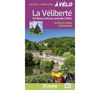 LA VELIBERTE: Du fleuve Loire au canal des 2 Mers. Du Puy-en-Velay à Montauban