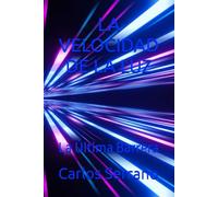 LA VELOCIDAD DE LA LUZ: La Última Barrera