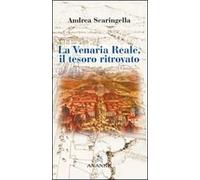 La Venaria Reale. Il tesoro ritrovato. Ediz. illustrata