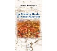 La Venaria Reale. Il tesoro ritrovato. Ediz. illustrata