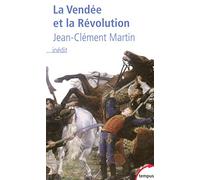 La Vendée et la Révolution: Accepter la mémoire pour écrire l'histoire