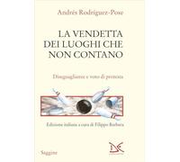 La vendetta dei luoghi che non contano. Disuguaglianze e voto di protesta