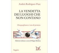 La vendetta dei luoghi che non contano. Disuguaglianze e voto di protesta