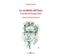 La vendetta del boss. L'omicidio di Giuseppe Salvia