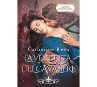 La vendetta del cavaliere. I cavalieri. Vol. 1