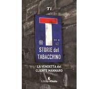 La vendetta del cliente mannaro. Storie del tabacchino