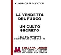 La vendetta del fuoco-Un culto segreto. I casi del detective dell