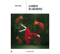La vendetta del lago Pacifico - Pappi Valerio