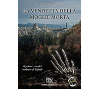 La vendetta della moglie morta. Il primo caso del barbiere di Rifredi