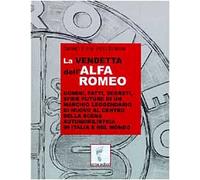 La vendetta dell'Alfa Romeo. Uomini, fatti, segreti, sfide future di un marchio leggendario di nuovo al centro della scena automobilistica in Italia e nel mondo