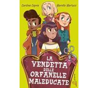 La vendetta delle orfanelle maleducate