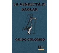 La vendetta di Daglar: Gruppo Editoriale WritersEditor